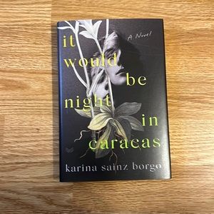 NWT “It would be night in Caracas” By Karina Saint Borgo Hard Cover Book